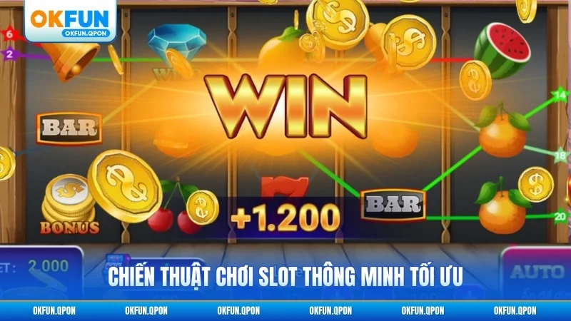 Chiến thuật chơi slot thông minh tối ưu