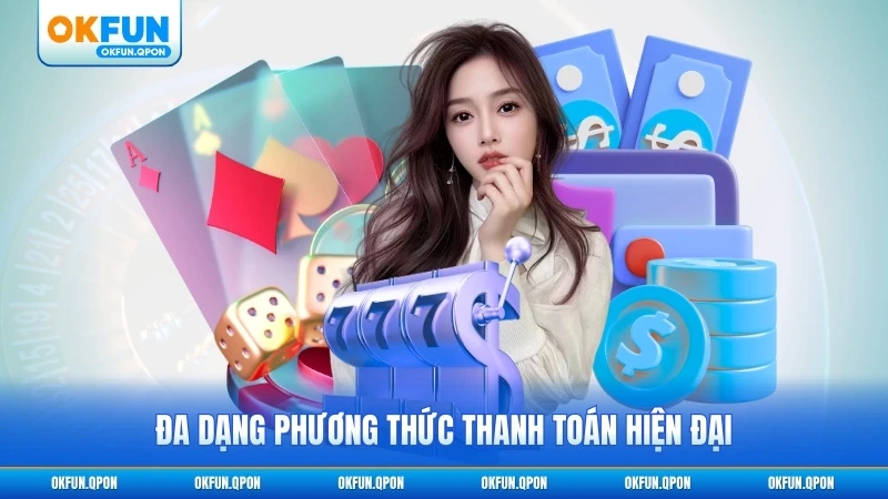 Đa dạng phương thức thanh toán hiện đại