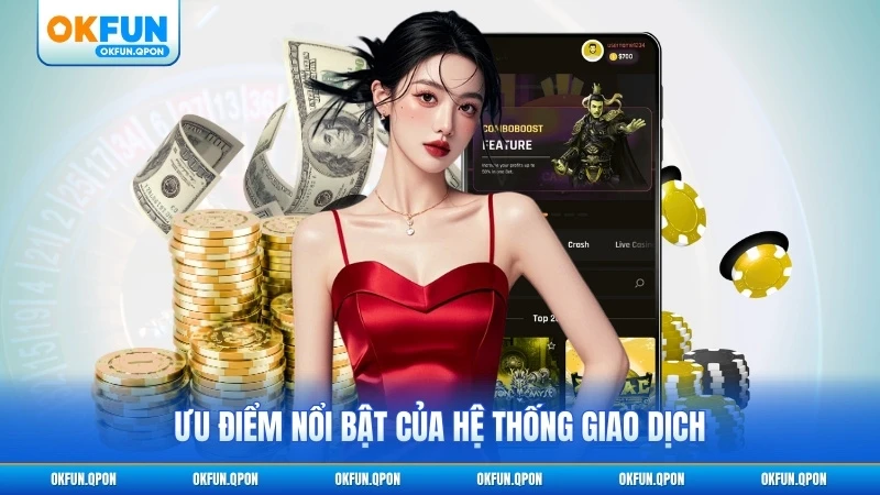 Ưu điểm nổi bật của hệ thống giao dịch